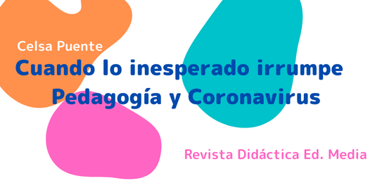 Cuando lo inesperado irrumpe Pedagogía y Coronavirus