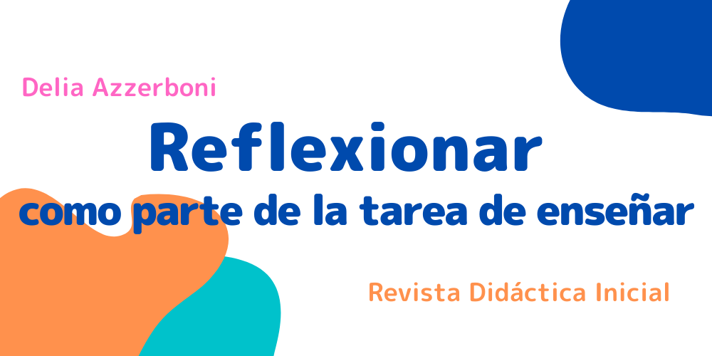 Reflexionar como parte de la tarea de enseñar