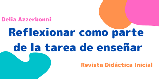 Reflexionar como parte de la tarea de enseñar