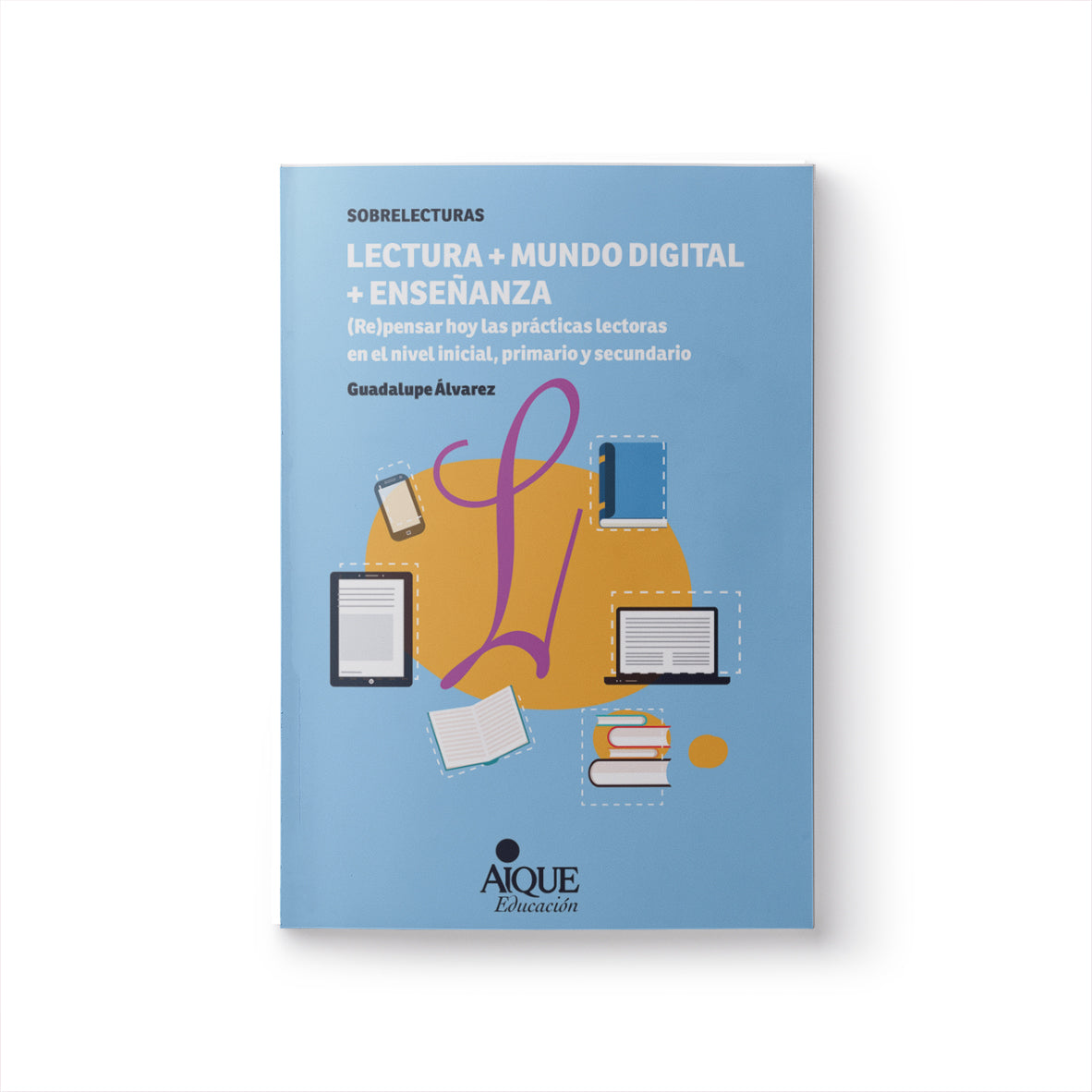 LECTURA + MUNDO DIGITAL + ENSEÑANZA