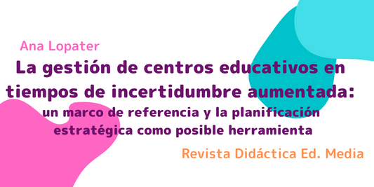 La gestión de centros educativos en tiempos de incertidumbre aumentada