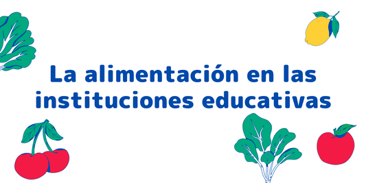 La alimentación en las instituciones educativas