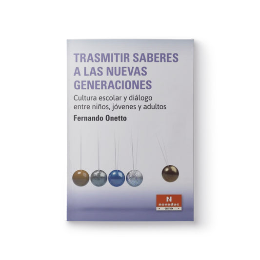 Transmitir saberes a las nuevas generaciones