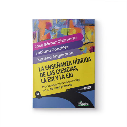 La enseñanza híbrida de las ciencias, la ESI y la EAI