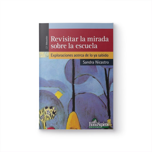 Revisitar la mirada sobre la escuela