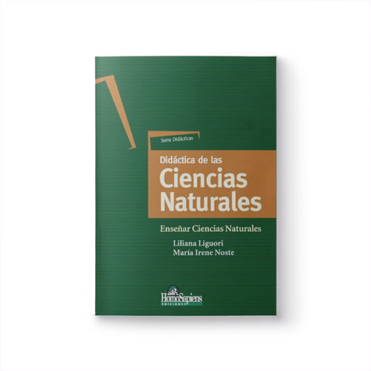 Didáctica de las Ciencias Naturales. Enseñar Ciencias Naturales / Enseñar a Enseñar Ciencias Naturales