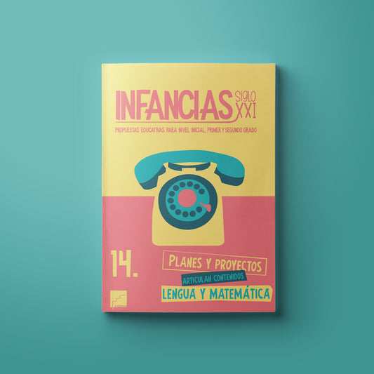 Infancias 14: Planes y proyectos que articulan contenidos de lengua y matemática